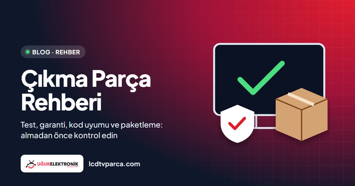 Çıkma TV Yedek Parça Alırken Nelere Dikkat Edilmeli?
